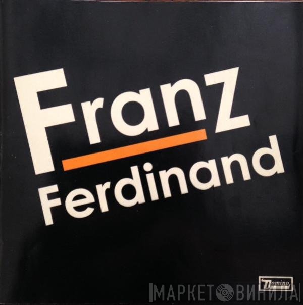 Franz Ferdinand - Franz Ferdinand