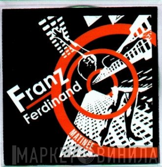 Franz Ferdinand - Matinée
