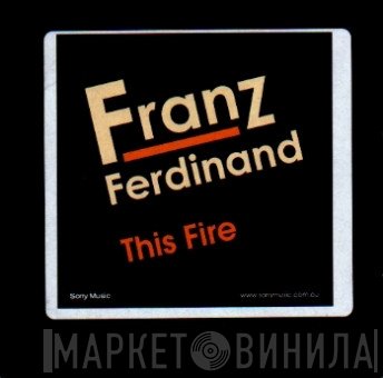 Franz Ferdinand  - This Fire