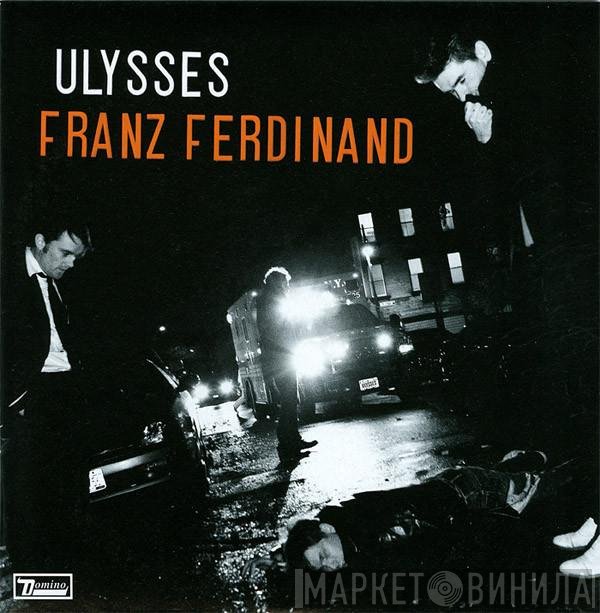 Franz Ferdinand  - Ulysses