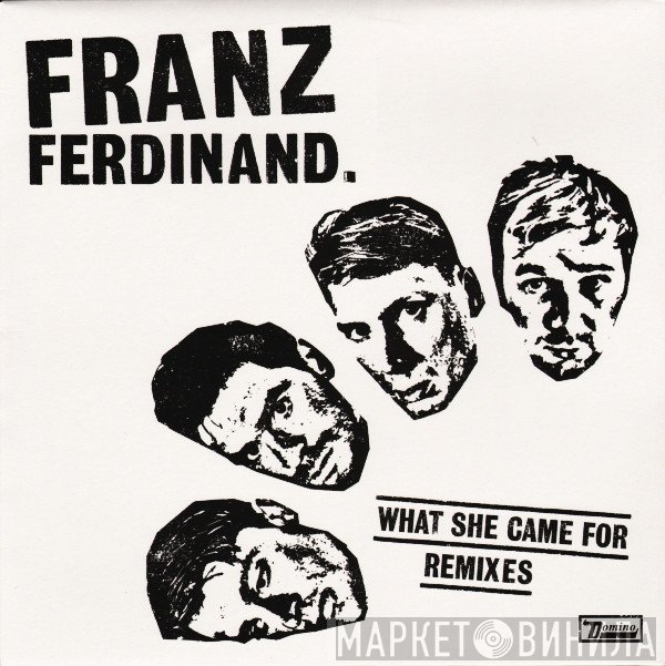 Franz Ferdinand - What She Came For (Remixes)
