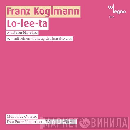 Franz Koglmann - Lo-Lee-Ta: Music On Nabokov