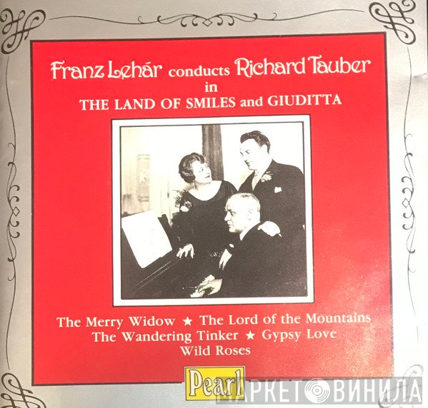 Franz Lehár, Richard Tauber - Franz Lehár Conducts Richard Tauber