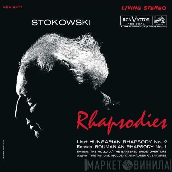 Franz Liszt / George Enescu / Bedřich Smetana, RCA Victor Symphony Orchestra, Leopold Stokowski  - Rhapsodies