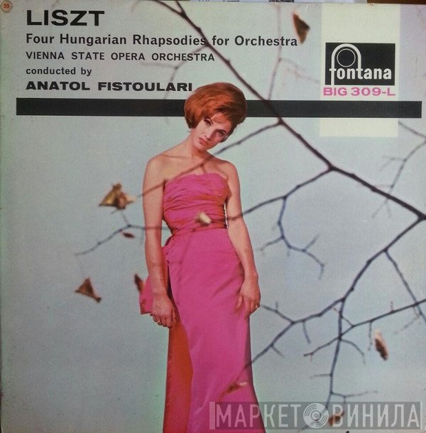 Franz Liszt - Orchester Der Wiener Staatsoper / Anatole Fistoulari  - Four Hungarian Rhapsodies