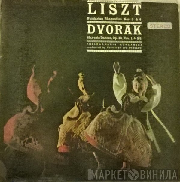 Franz Liszt, Antonín Dvořák, Philharmonia Hungarica, Christoph von Dohnányi - Hungarian Rhapsodies Nos. 3 & 4 / Slavonic Dances, Op. 46, Nos. 1, 4 & 8
