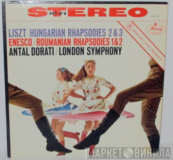 Franz Liszt, George Enescu, Antal Dorati, The London Symphony Orchestra  - Hungarian Rhapsodies 2 & 3 / Roumanian Rhapsodies 1 & 2