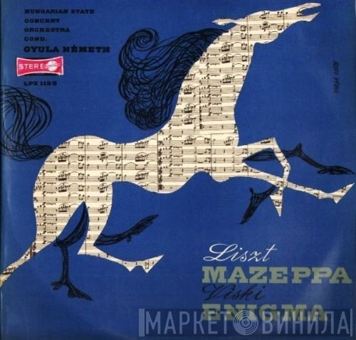 Franz Liszt, Viski János, Hungarian State Orchestra, Gyula Németh  - Mazeppa /  Enigma