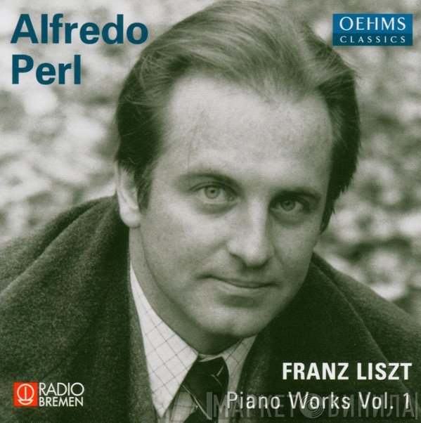 Franz Liszt - Alfredo Perl  - Piano Works Vol. 1