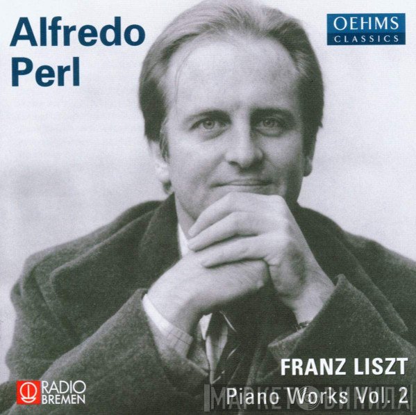 Franz Liszt - Alfredo Perl  - Piano Works Vol. 2