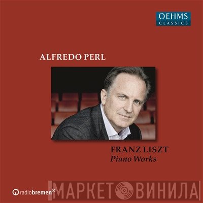 Franz Liszt - Alfredo Perl  - Piano Works
