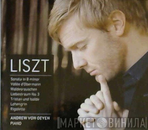 Franz Liszt, Andrew von Oeyen  - Liszt