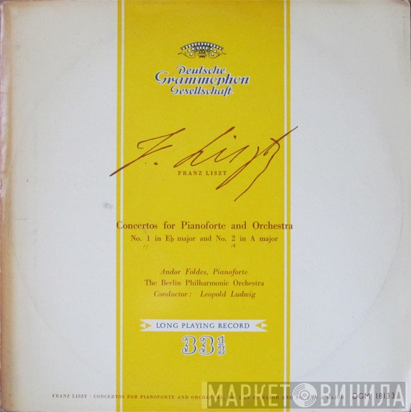 Franz Liszt, Berliner Philharmoniker, Andor Foldes, Leopold Ludwig - Concertos For Pianoforte And Orchestra