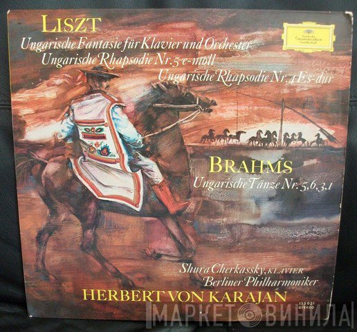 Franz Liszt, Berliner Philharmoniker, Herbert von Karajan, Johannes Brahms, Shura Cherkassky - Ungarische Fantasie Für Klavier Und Orchester; Ungarische Rhapsodie Nr. 5 E-Moll; Ungarische Rhapsodie Nr. 4 Es-Dur; Ungarische Tänze Nr. 5, 6, 3, 1