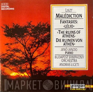 Franz Liszt, Budapest Symphony Orchestra, András Ligeti, Jenö Jandó - Fantasy on Beethoven's The ruins of Athens: Malediction : Grande Fantaisie symphonique on Berlioz's Lelio