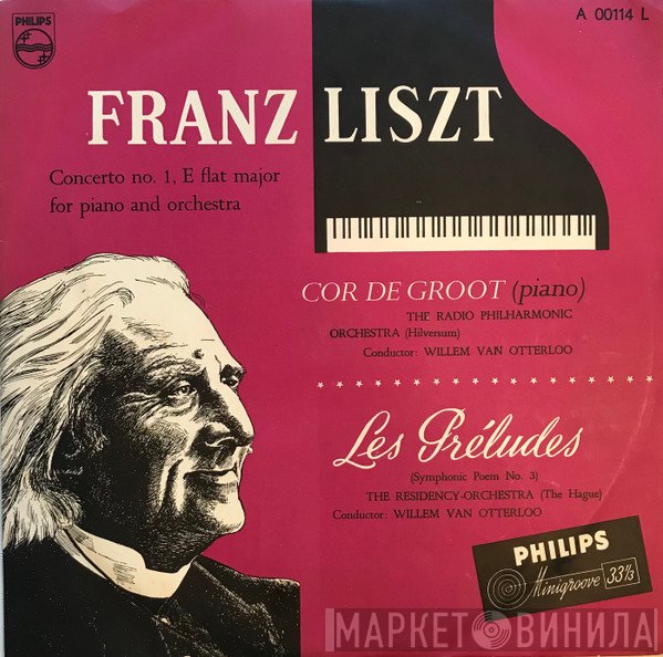 Franz Liszt, Cor de Groot, Radio Filharmonisch Orkest, Willem Van Otterloo - Concerto No. 1 In E Flat Major For Piano And Orchestra