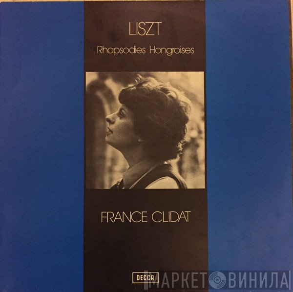 Franz Liszt - France Clidat  - Rhapsodies Hongroises