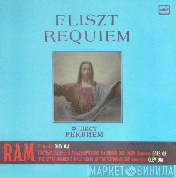 Franz Liszt, Franz Liszt, Eesti NSV Riiklik Akadeemiline Meeskoor, Eesti NSV Riiklik Akadeemiline Meeskoor, Olev Oja, Olev Oja - Requiem = Реквием