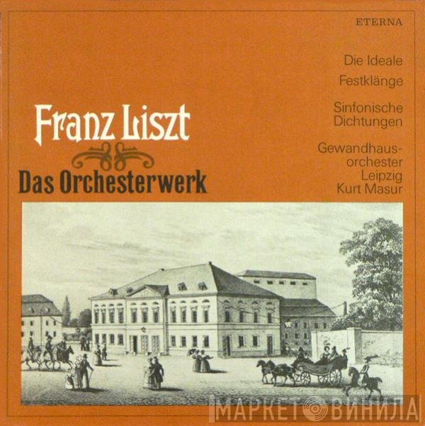 Franz Liszt, Gewandhausorchester Leipzig, Kurt Masur - Die Ideale · Festklänge