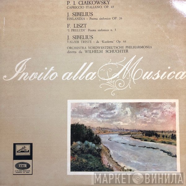 Franz Liszt, Jean Sibelius, Pyotr Ilyich Tchaikovsky, Wilhelm Schüchter, Nordwestdeutsche Philharmonie  - Invito Alla Musica