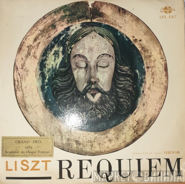 Franz Liszt - Male Chorus Of The Hungarian Peoples Army , Conducted By János Ferencsik  - Requiem