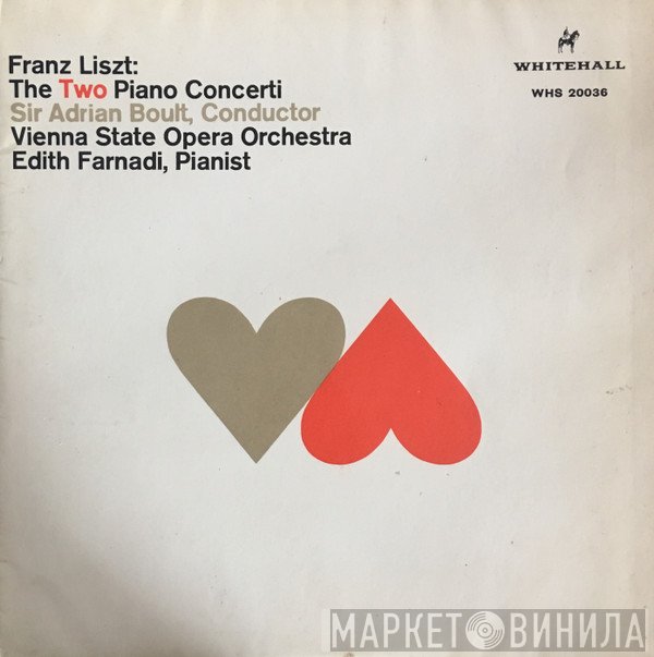 Franz Liszt, Sir Adrian Boult, Orchester Der Wiener Staatsoper, Edith Farnadi - The Two Piano Concerti