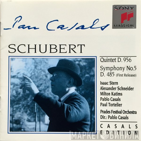 Franz Schubert, Isaac Stern, Milton Katims, Paul Tortelier, Alexander Schneider, Pablo Casals, Prades Festival Orchestra - Quintet D. 956 / Symphony No. 5 D. 485