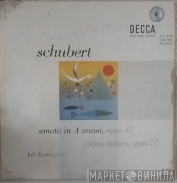 Franz Schubert, Lili Kraus - Sonata In A Minor, Opus 42 /  Valses Nobles , Opus 77