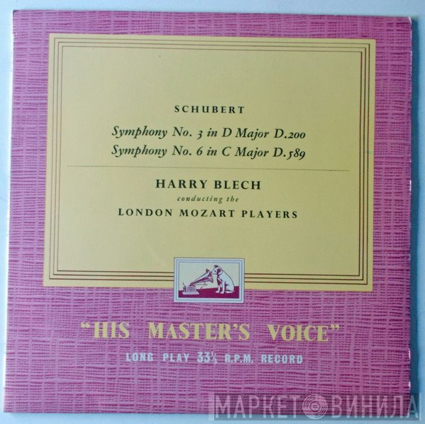 Franz Schubert, London Mozart Players, Harry Blech - Symphony No. 3 In D Major D.200 / Sypmphony No.6 In C Major D.589