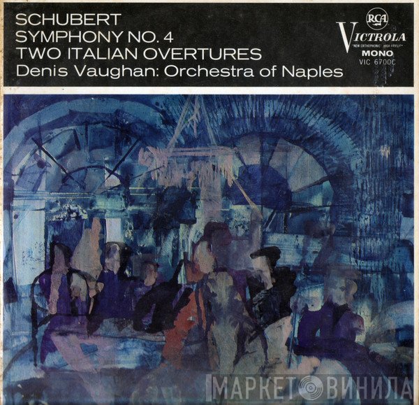 Franz Schubert, The Orchestra Of Naples, Denis Vaughan - Symphony No. 4 In C Minor / Italian Overture In C And D