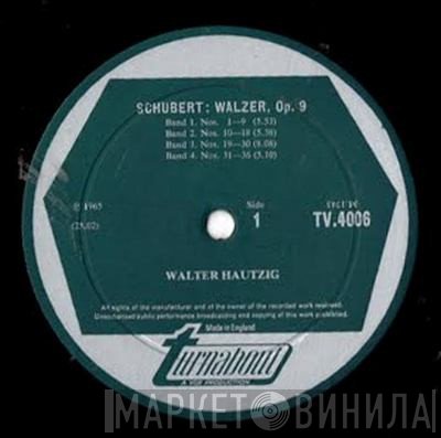 Franz Schubert, Walter Hautzig - 39 Waltzes, Op. 9 / Sixteen German Dances, Op. 33 / Twelve Valses Nobles, Op. 77
