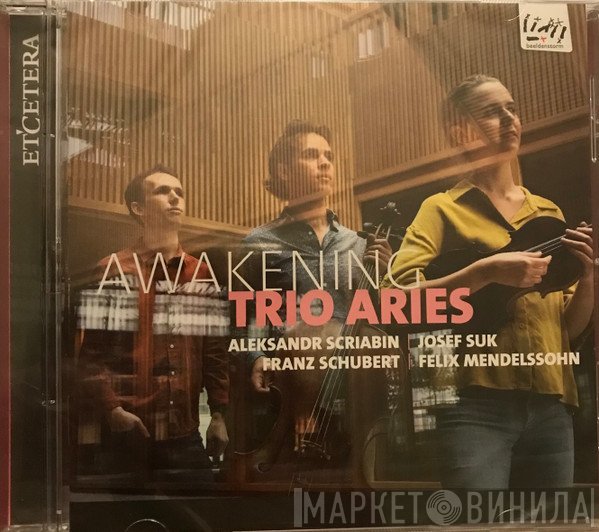 Franz Schubert, Alexander Scriabine, Felix Mendelssohn-Bartholdy, Josef Suk , Trio Aries - Awakening