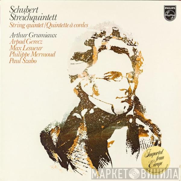 Franz Schubert, Arthur Grumiaux, Philippe Mermoud, Paul Szabo, Max Lesueur, Arpad Gérecz - Streichquintett = String Quintet = Quintette à Cordes