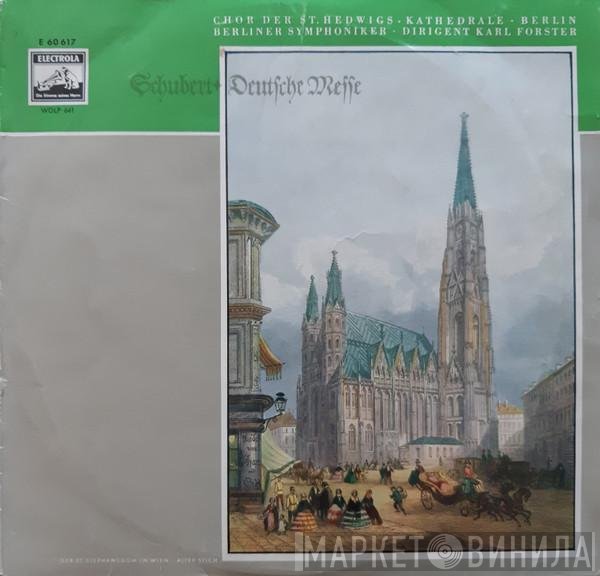 Franz Schubert, Chor Der St. Hedwigs-Kathedrale Berlin, Berliner Symphoniker · Karl Forster  - Deutsche Messe