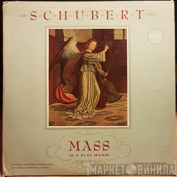 Franz Schubert, Ferdinand Grossmann, Vienna Pro Musica Orchestra, Wiener Akademie Kammerchor, Anny Felbermayer, Sadako Sasaki, Murray Dickie, Norman Foster  - Mass In A Flat Major