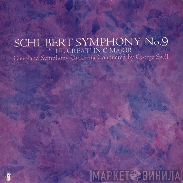Franz Schubert, George Szell, The Cleveland Orchestra - Schubert Symphony No. 9 'The Great' In C-Major