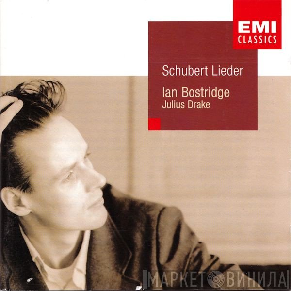 Franz Schubert, Ian Bostridge, Julius Drake - Schubert Lieder