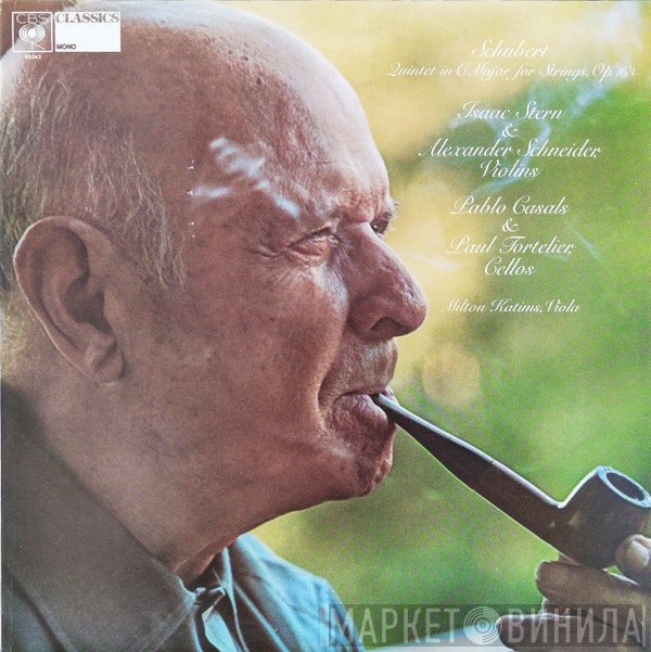 Franz Schubert, Isaac Stern, Alexander Schneider, Milton Katims, Pablo Casals, Paul Tortelier - Quintet In C Major For Strings, Op. 163