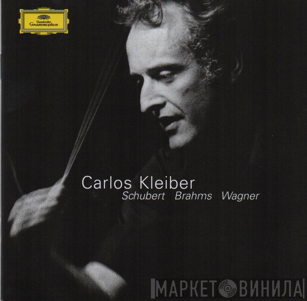 Franz Schubert, Richard Wagner, Johannes Brahms, Carlos Kleiber - Tribute To A Unique Artist