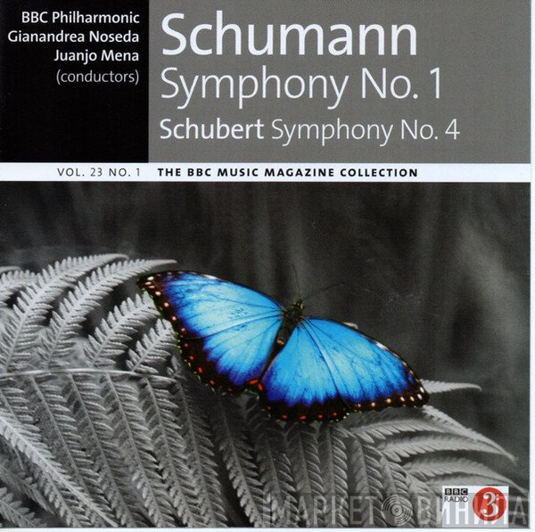 Franz Schubert, Robert Schumann, Gianandrea Noseda, BBC Philharmonic, Juanjo Mena - Schumann Symphony No. 1 Schubert Symphony No. 4