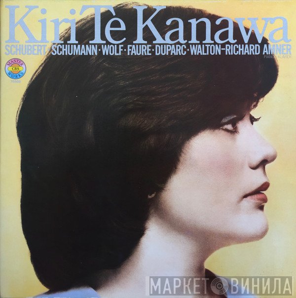 Franz Schubert, Robert Schumann, Hugo Wolf, Henri Duparc, Gabriel Fauré, Sir William Walton, Richard Amner, Kiri Te Kanawa - Kiri Te Kanawa