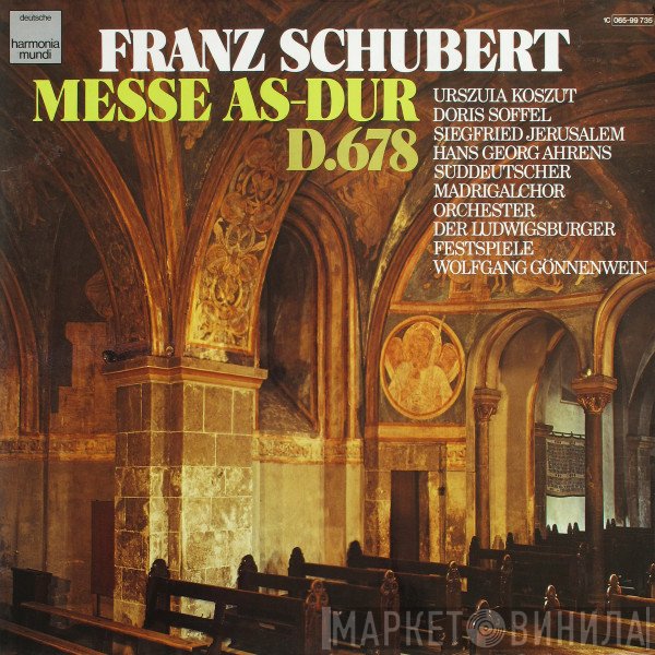 Franz Schubert, Siegfried Jerusalem, Wolfgang Gönnenwein, Doris Soffel, Hans Georg Ahrens, Der Süddeutsche Madrigalchor, Orchester Der Ludwigsburger Schlossfestspiele, Urszula Koszut - Messe Nr. 5  As-Dur D.678