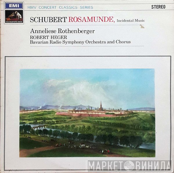 Franz Schubert, Symphonie-Orchester Des Bayerischen Rundfunks, Chor Des Bayerischen Rundfunks, Anneliese Rothenberger, Robert Heger - Rosamunde Incidental Music