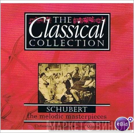 Franz Schubert - The Melodic Masterpieces