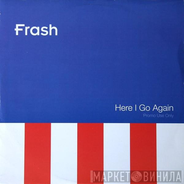 Frash - Here I Go Again