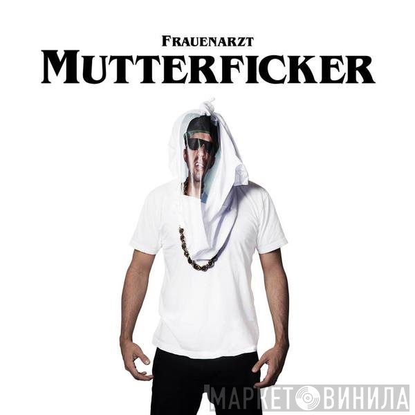 Frauenarzt  - Mutterficker