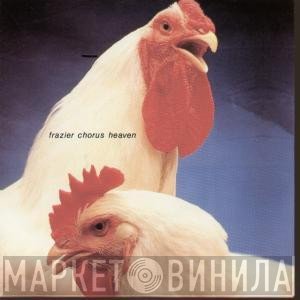 Frazier Chorus  - Heaven