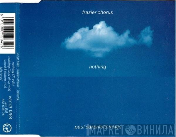Frazier Chorus - Nothing (Paul Oakenfold Mixes)