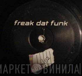  - Freak Dat Funk