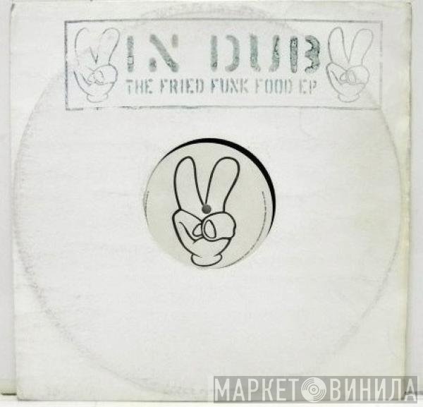 Freak Power - In Dub - The Fried Funk Food EP